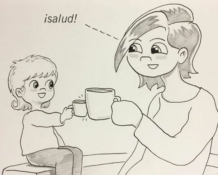 Si dices '¡salud!' a Poppy cuando bebe, hace chin-chin con tu taza. Es súper adorable.