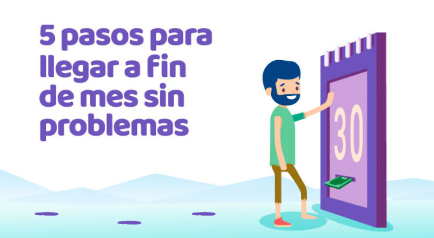 5 Pasos Para Llegar A Fin De Mes Sin Problemas
