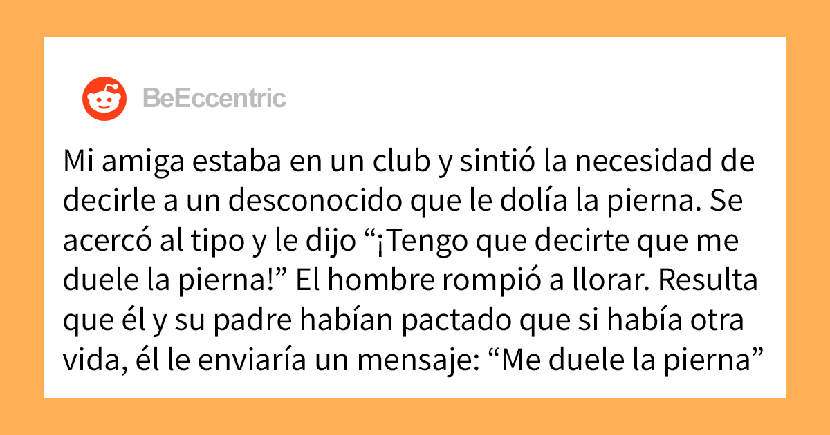 La gente comparte las cosas más inexplicables que les han ocurrido (20 historias)