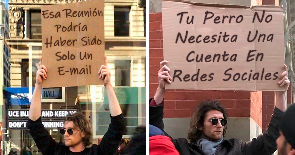 El «hombre del cartel» tiene 5,7 millones de seguidores por decir verdades en público con sus carteles (Nuevas fotos)