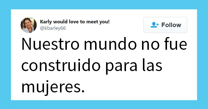 Esta persona cuenta 18 datos alarmantes que demuestran que «nuestro mundo no fue construido para las mujeres»