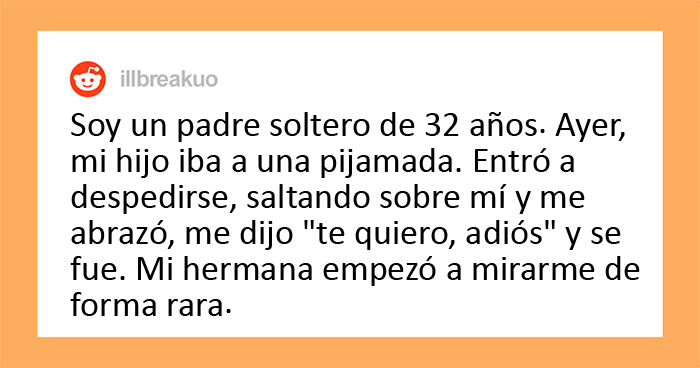 Este padre se pregunta si se equivocó al enfadarse con su hermana cuando ella le llamó «asqueroso y pervertido» por abrazar a su hijo
