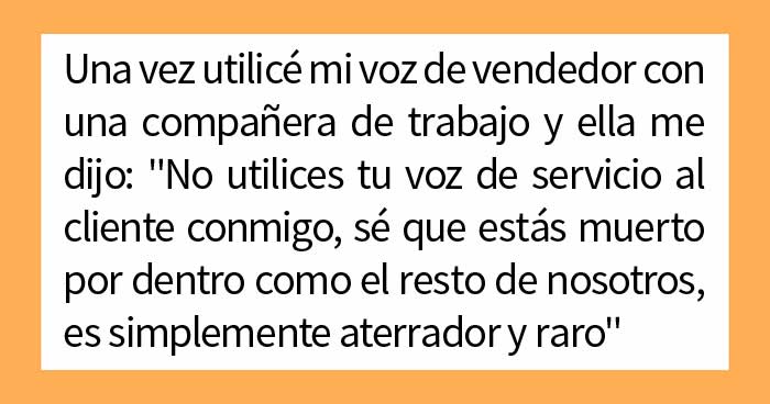 25 personas comparten historias de falsas gentilezas en sus trabajo del sector servicios