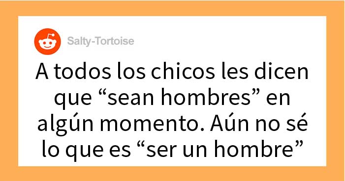 Estos hombres comparten ejemplos de masculinidad tóxica a los que se han enfrentado en persona (25 historias)