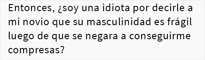 Este novio se negó a comprar compresas a su novia y se enfada cuando ella le hace notar su frágil masculinidad