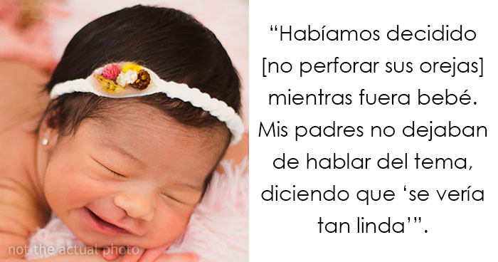Estos abuelos perforaron las orejas de su nieta bebé a espaldas de los padres, y luego se enojaron porque no les permiten cuidarla más