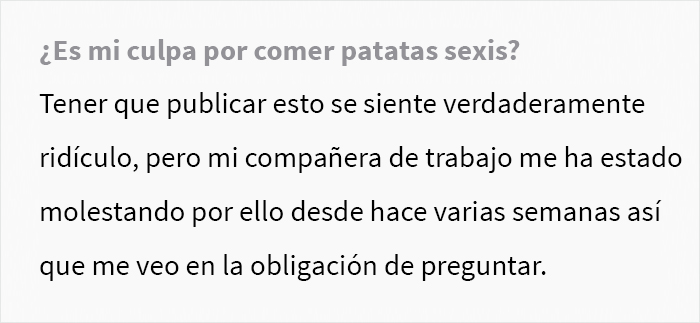 Drama en la oficina: Esta trabajadora fue reportada por una compañera que la acusó de comer "patatas sexis"
