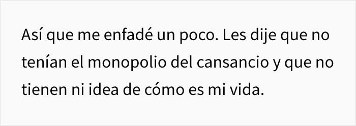 Esta mujer sin hijos afirma que está cansada, y sus amigas madres se ríen de ella, así que les hizo saber su error
