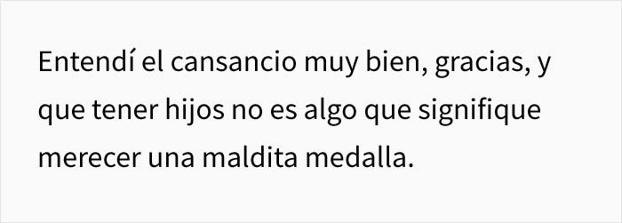Esta mujer sin hijos afirma que está cansada, y sus amigas madres se ríen de ella, así que les hizo saber su error