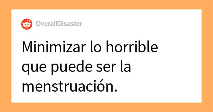 Estas mujeres denuncian 30 «experiencias femeninas» que han sido normalizadas por la sociedad, pero que en realidad son bastante retorcidas