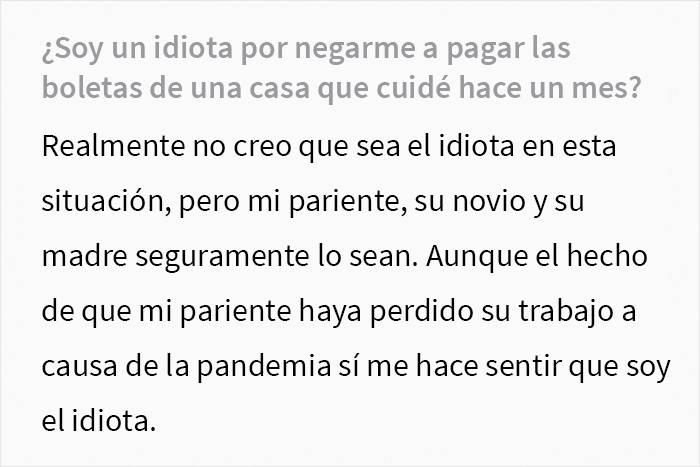 Esta persona no sabe si actuó mal al negarse a pagar las facturas de la casa que cuidaba y pide opiniones en Internet