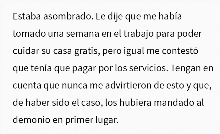 Esta persona no sabe si actuó mal al negarse a pagar las facturas de la casa que cuidaba y pide opiniones en Internet