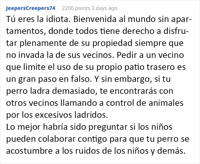 Esta mujer pretenciosa espera que los vecinos no dejen salir a sus hijos para que su perro pueda correr libremente