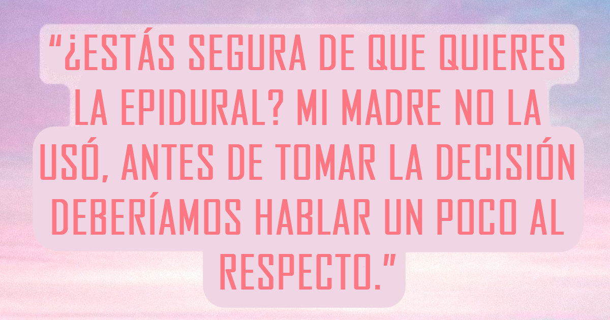 10 Comentarios repugnantes de «papás» en el paritorio, convertidos en frases inspiradoras por esta enfermera