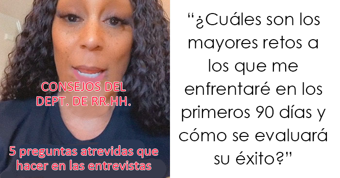 5 Preguntas atrevidas que los candidatos deberían hacer en las entrevistas de trabajo, compartidas por una especialista en RR.HH.