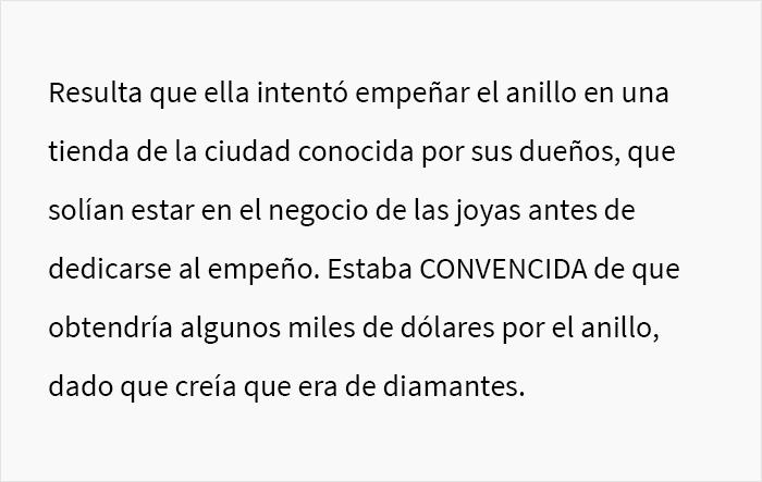 Este hombre le regaló un anillo de diamante falso a su novia cazafortunas, y accidentalmente se vengó cuando ella intentó venderlo