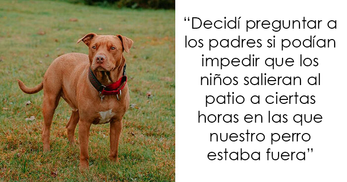 Esta mujer pretenciosa espera que los vecinos no dejen salir a sus hijos para que su perro pueda correr libremente