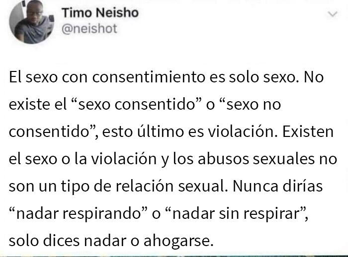 Erradiquemos los conceptos “sexo consentido” y “sexo no consentido”, es sexo o violación. No debemos utilizar el lenguaje como una herramienta para enmascarar los traumas y el horror