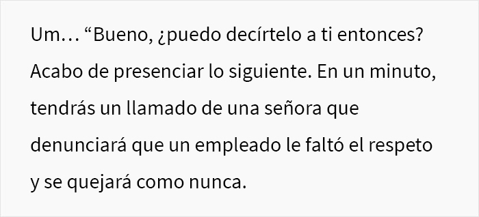 Una “Karen” arrogante amenazó con meter en problemas a un empleado, pero este amable desconocido hizo una contradenuncia justo a tiempo