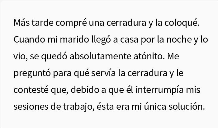 Este marido desempleado no deja de interrumpir con peticiones y tareas a su esposa mientras trabaja, así que ella instala una cerradura, desatando un drama familiar
