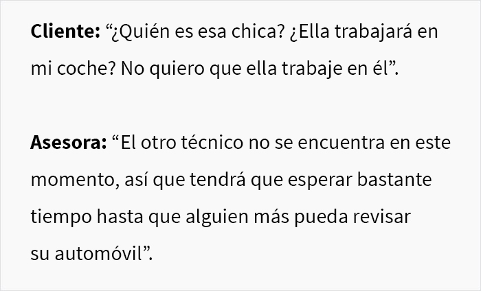 Este cliente acudió a un taller de reparación de automóviles y se puso en ridículo al decir que no quería que una “chica” tocara su coche