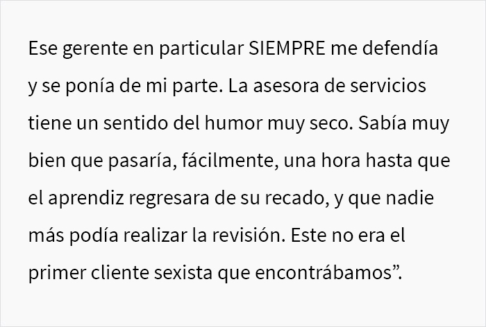 Este cliente acudió a un taller de reparación de automóviles y se puso en ridículo al decir que no quería que una “chica” tocara su coche