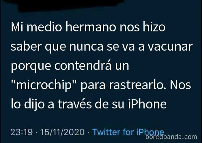 Ah, sí. El viejo dicho de "te van a poner el microchip"