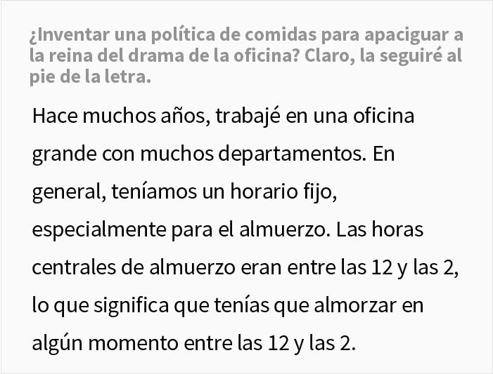 Cambian la política de comidas de los empleados por culpa de la reina del drama de la oficina, y lo cumplen maliciosamente