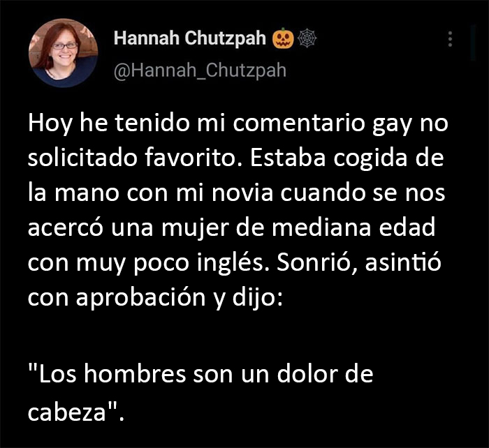 “Los hombres son un dolor de cabeza” a veces, hermana