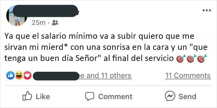 Ah sí, la gente que quiere un salario digno debe besar su enorme trasero