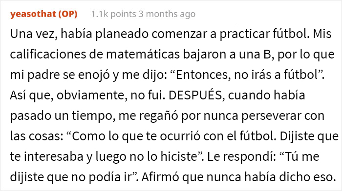 Esta persona paga sus propios estudios universitarios, y avergonzó a su padre al "anunciarlo" a la familia