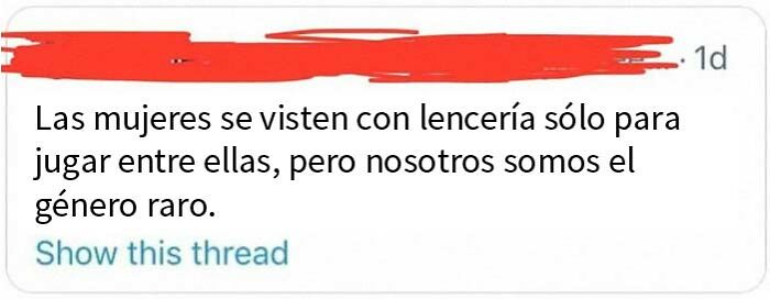 Esta persona obtiene sus ideas sobre las mujeres exclusivamente de las escenas de fiestas de pijamas escritas por hombres