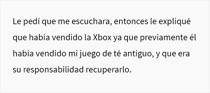 Este esposo vendió el juego de té antiguo de su esposa por 300$ con una excusa, y ella vendió la Xbox de él para recuperarlo