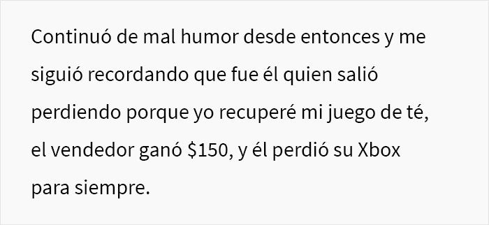 Este esposo vendió el juego de té antiguo de su esposa por 300$ con una excusa, y ella vendió la Xbox de él para recuperarlo