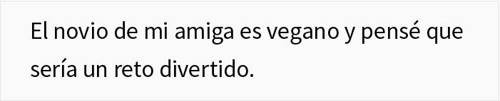 "¿Soy imbécil por enfadarme con el novio vegano de mi amiga?"