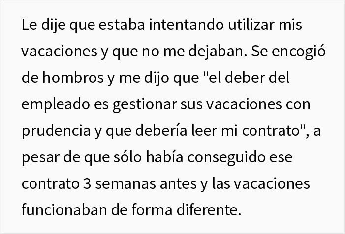 Esta empresa no permite a su empleado tomar vacaciones pero se niega a pagarlas también, así que el empleado lee el contrato y encuentra una solución maliciosa