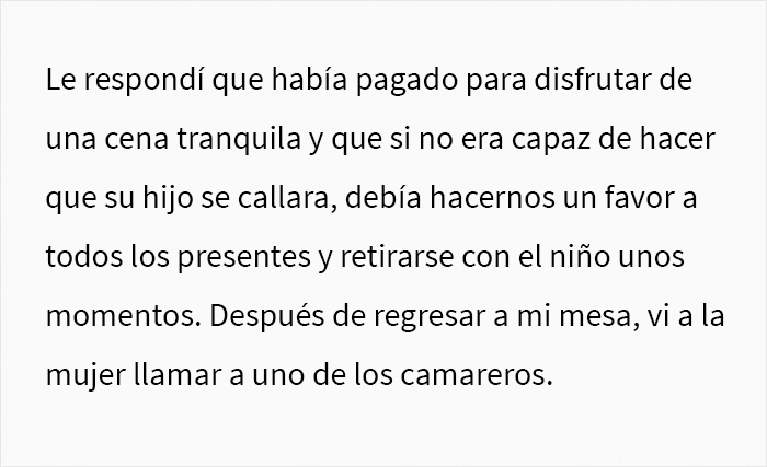 Esta mujer le pidió a la madre de un niño gritón que lo llevara fuera del restaurante para que los demás comensales pudieran estar en paz, y se desató el drama