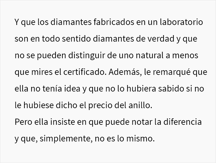 “¿Soy idiota por comprarle a mi prometida un diamante fabricado en un laboratorio y negarme a cambiarlo por una piedra natural?”