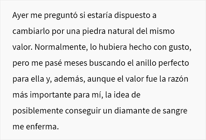 “¿Soy idiota por comprarle a mi prometida un diamante fabricado en un laboratorio y negarme a cambiarlo por una piedra natural?”