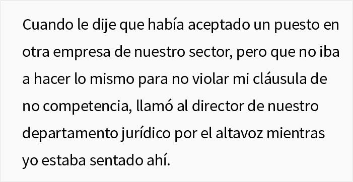 Este empleado dejó su trabajo por uno mejor, pero su jefe intentó acosarlo para evitarlo, hasta que recibió amenazas de la otra empresa