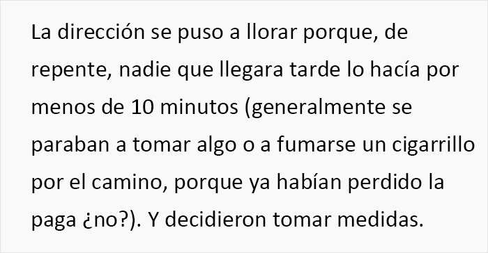 La dirección introdujo normas disciplinarias para sacar el máximo partido a los empleados, y alucinó cuando éstos se volvieron en su contra