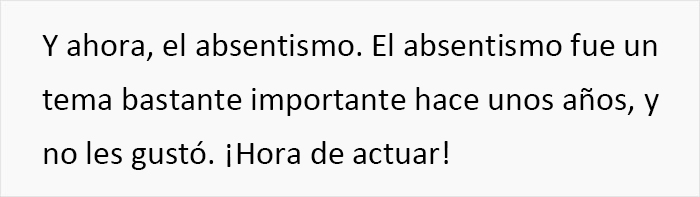 La dirección introdujo normas disciplinarias para sacar el máximo partido a los empleados, y alucinó cuando éstos se volvieron en su contra