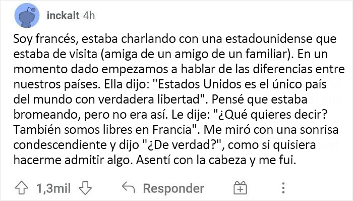 "Estados Unidos es el único país del mundo con verdadera libertad" "¿Qué quieres decir? También somos libres en Francia" ¿En serio?