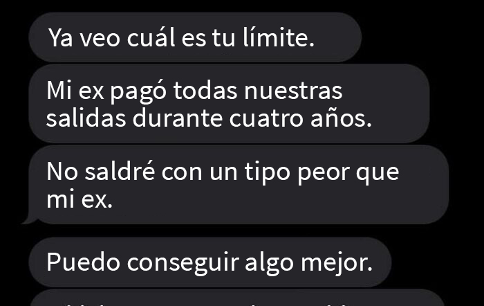 Salí con esta chica en un par de ocasiones y en todas ellas la pasé a buscar y pagué por todo (incluyendo entradas para el zoológico y una cena en un restaurante caro). Se enojó porque en la tercera cita le sugerí que se comprara su propio sándwich