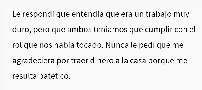 Este hombre pregunta si fue cruel al decirle a su esposa que dejara de esperar aprecio por lo que hace ya que ser ama de casa es su trabajo