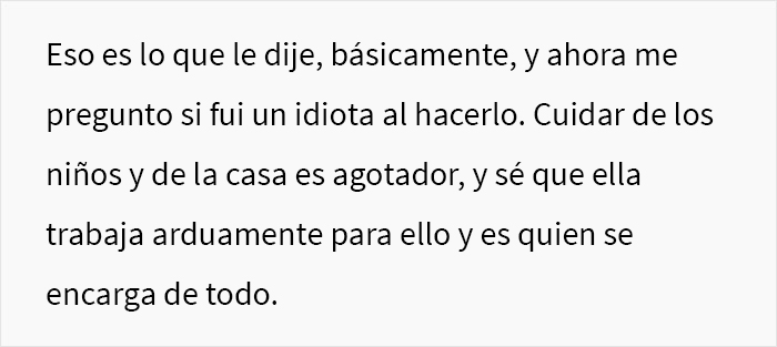 Este hombre pregunta si fue cruel al decirle a su esposa que dejara de esperar aprecio por lo que hace ya que ser ama de casa es su trabajo