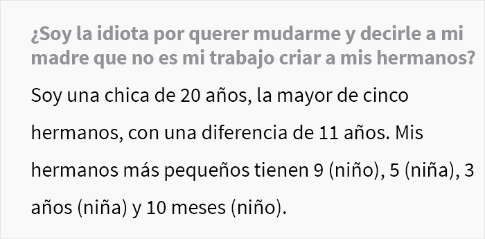 Esta hija mayor siempre cuidó a sus hermanitos, y su madre se enfurece con ella cuando le dice que se quiere emancipar