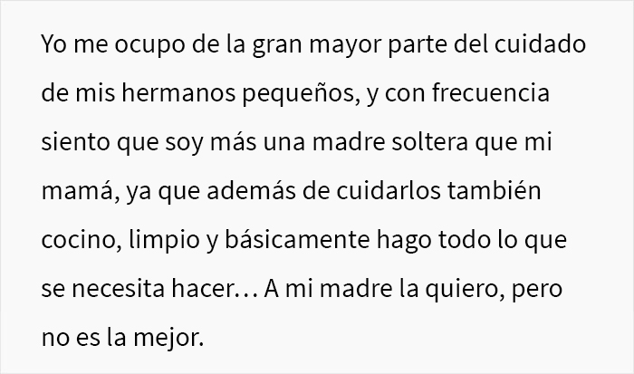 Esta hija mayor siempre cuidó a sus hermanitos, y su madre se enfurece con ella cuando le dice que se quiere emancipar