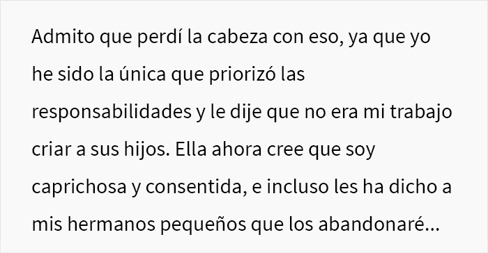 Esta hija mayor siempre cuidó a sus hermanitos, y su madre se enfurece con ella cuando le dice que se quiere emancipar