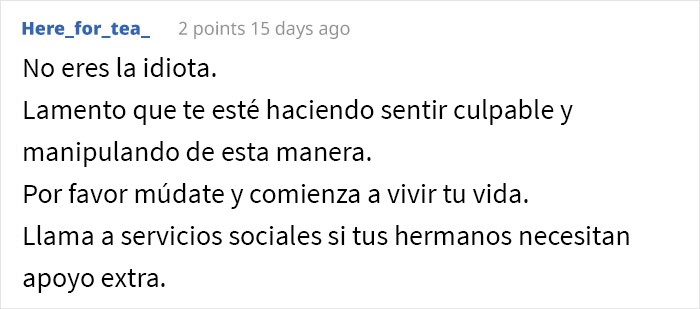 Esta hija mayor siempre cuidó a sus hermanitos, y su madre se enfurece con ella cuando le dice que se quiere emancipar